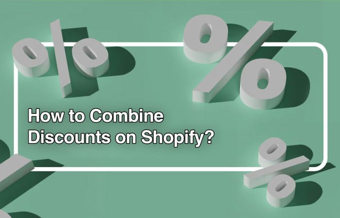 How to Combine Discounts on Shopify
